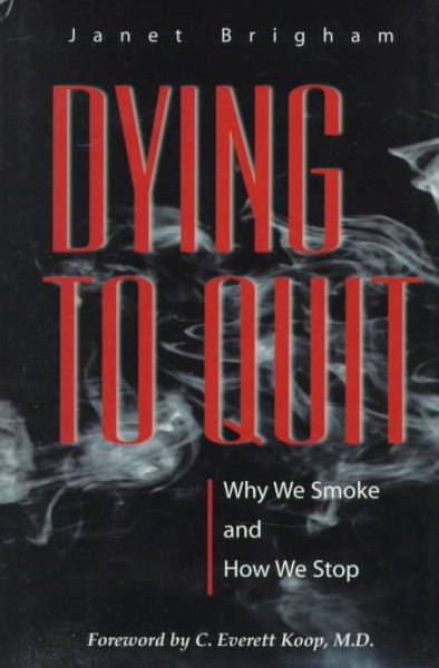 Dying to Quit: Why We Smoke and How We Stop (Singular Audiology Text) cover