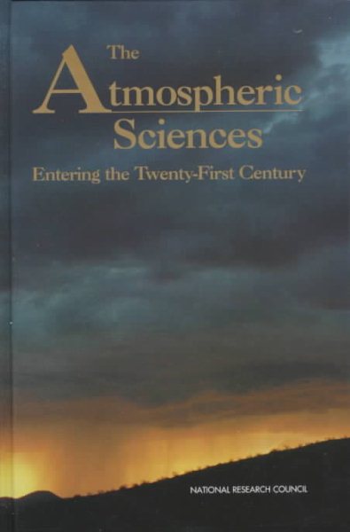 The Atmospheric Sciences: Entering the Twenty-First Century cover