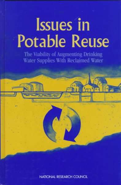 Issues in Potable Reuse: The Viability of Augmenting Drinking Water Supplies with Reclaimed Water cover