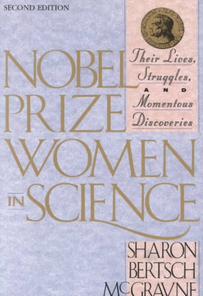 Nobel Prize Women in Science: Their Lives, Struggles, and Momentous Discoveries: Second Edition cover