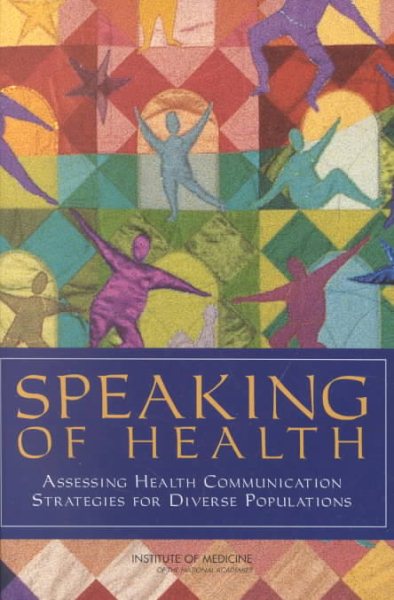 Speaking of Health: Assessing Health Communication Strategies for Diverse Populations cover