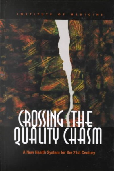 Crossing the Quality Chasm: A New Health System for the 21st Century cover
