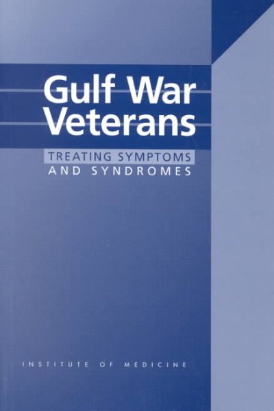 Gulf War Veterans: Treating Symptoms and Syndromes cover