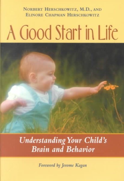A Good Start in Life: Understanding Your Child's Brain and Behavior cover