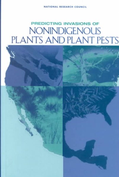 Predicting Invasions of Nonindigenous Plants and Plant Pests