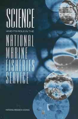 Science and Its Role in the National Marine Fisheries Service cover