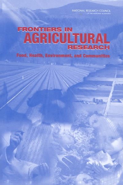 Frontiers in Agricultural Research: Food, Health, Environment, and Communities