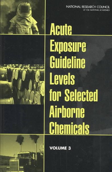 Acute Exposure Guideline Levels for Selected Airborne Chemicals: Volume 3 cover