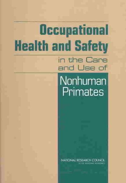 Occupational Health and Safety in the Care and Use of Nonhuman Primates cover