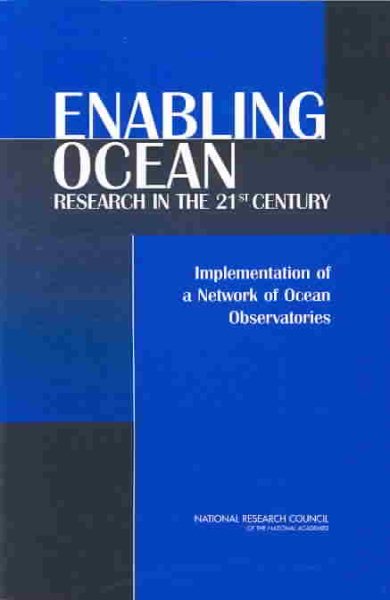 Enabling Ocean Research in the 21st Century: Implementation of a Network of Ocean Observatories cover
