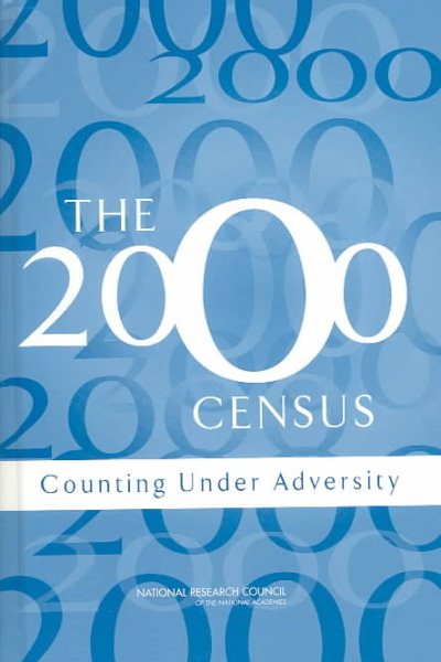 The 2000 Census: Counting Under Adversity cover