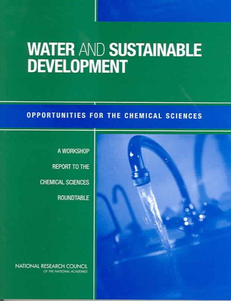 Water and Sustainable Development: Opportunities for the Chemical Sciences: A Workshop Report to the Chemical Sciences Roundtable cover