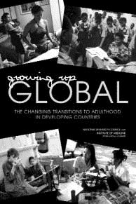 Growing Up Global: The Changing Transitions to Adulthood in Developing Countries cover