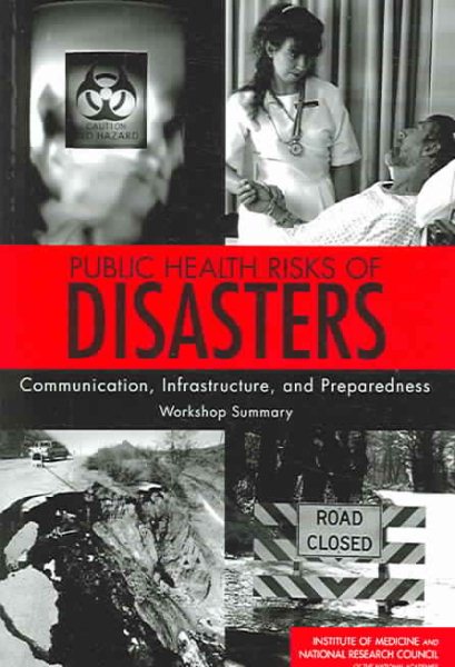 Public Health Risks of Disasters: Communication, Infrastructure, and Preparedness: Workshop Summary cover