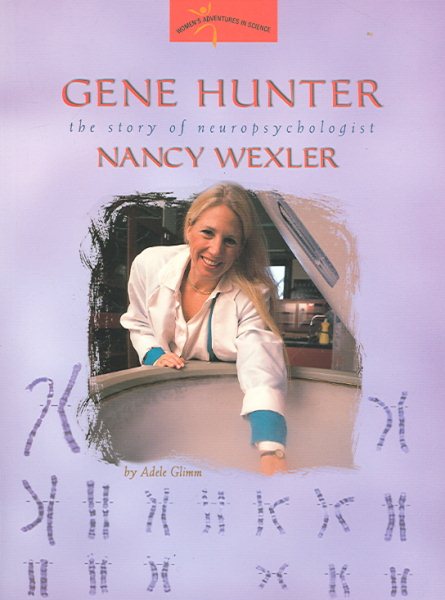 Gene Hunter: The Story of Neuropsychologist Nancy Wexler (Women's Adventures In Science)