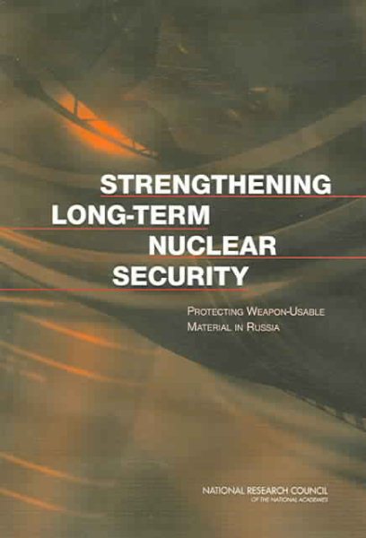 Strengthening Long-Term Nuclear Security: Protecting Weapon-Usable Material in Russia cover