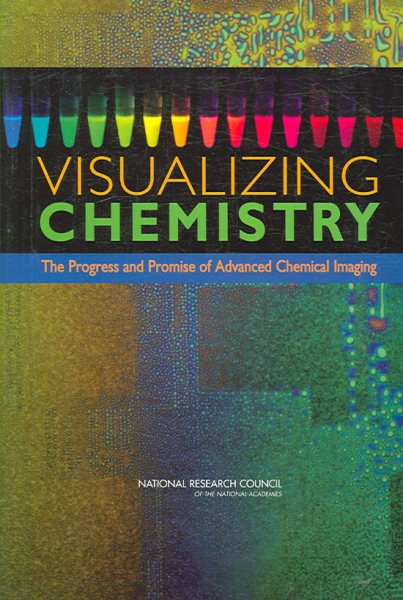 Visualizing Chemistry: The Progress and Promise of Advanced Chemical Imaging cover