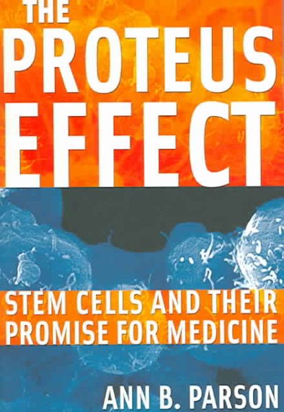 The Proteus Effect: Stem Cells and Their Promise for Medicine cover