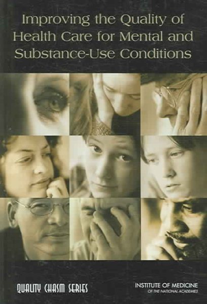 Improving the Quality of Health Care for Mental and Substance-Use Conditions (Quality Chasm) cover