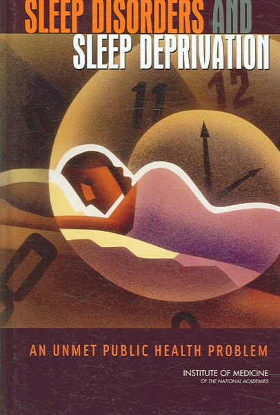 Sleep Disorders And Sleep Deprivation: An Unmet Public Health Problem cover