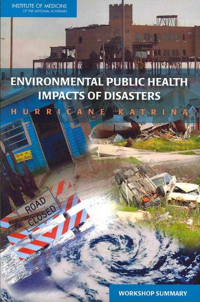 Environmental Public Health Impacts of Disasters: Hurricane Katrina: Workshop Summary cover