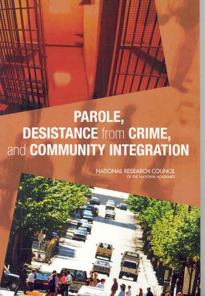 Parole, Desistance from Crime, and Community Integration