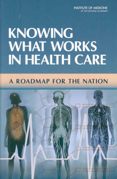 Knowing What Works in Health Care: A Roadmap for the Nation cover