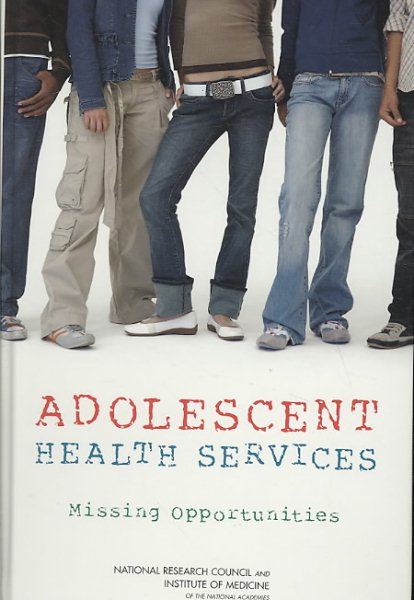 Adolescent Health Services: Missing Opportunities cover