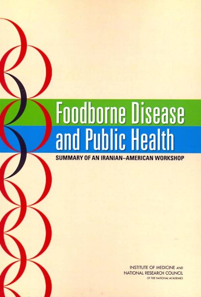Foodborne Disease and Public Health: Summary of an Iranian-American Workshop cover