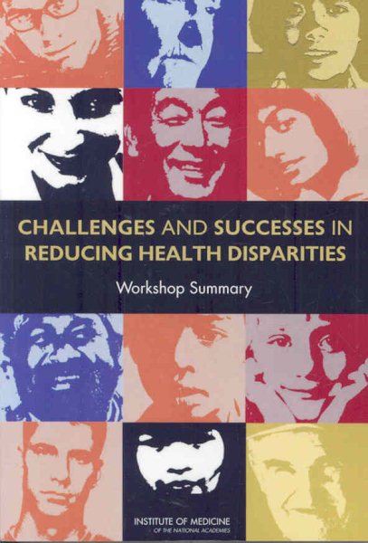 Challenges and Successes in Reducing Health Disparities: Workshop Summary cover
