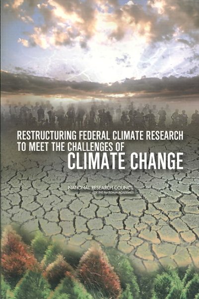 Restructuring Federal Climate Research to Meet the Challenges of Climate Change cover