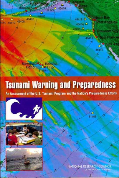 Tsunami Warning and Preparedness: An Assessment of the U.S. Tsunami Program and the Nation's Preparedness Efforts (Emergency Preparedness / Disaster Management)