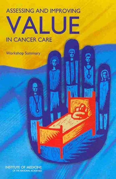 Assessing and Improving Value in Cancer Care: Workshop Summary cover