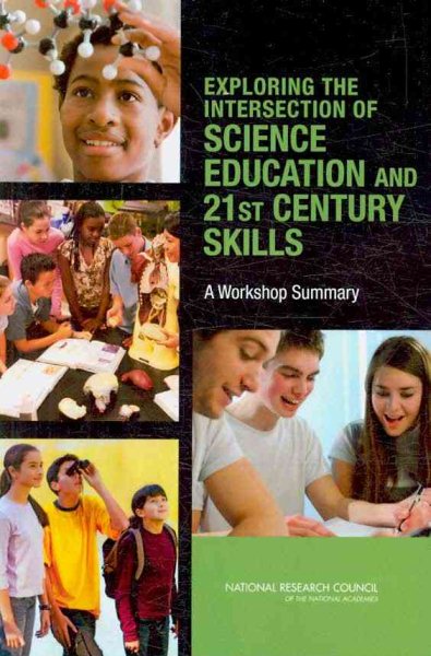 Exploring the Intersection of Science Education and 21st Century Skills: A Workshop Summary cover