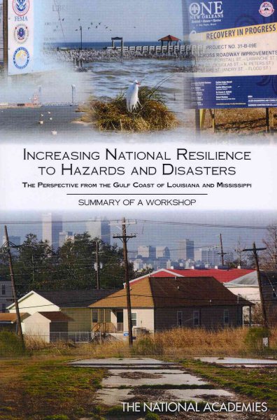 Increasing National Resilience to Hazards and Disasters: The Perspective from the Gulf Coast of Louisiana and Mississippi: Summary of a Workshop cover