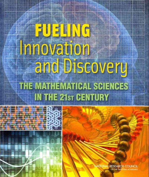 Fueling Innovation and Discovery: The Mathematical Sciences in the 21st Century cover