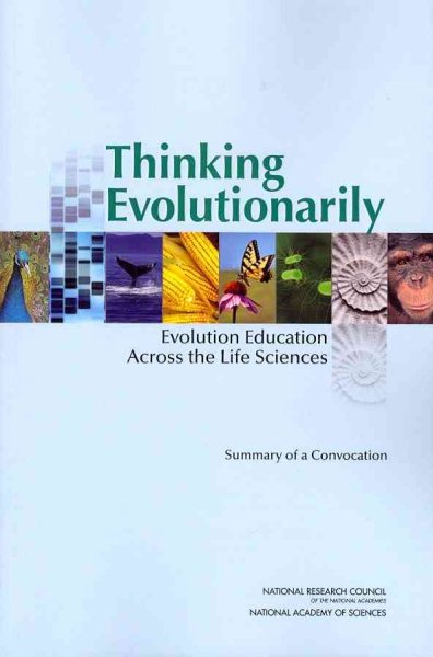 Thinking Evolutionarily: Evolution Education Across the Life Sciences: Summary of a Convocation cover