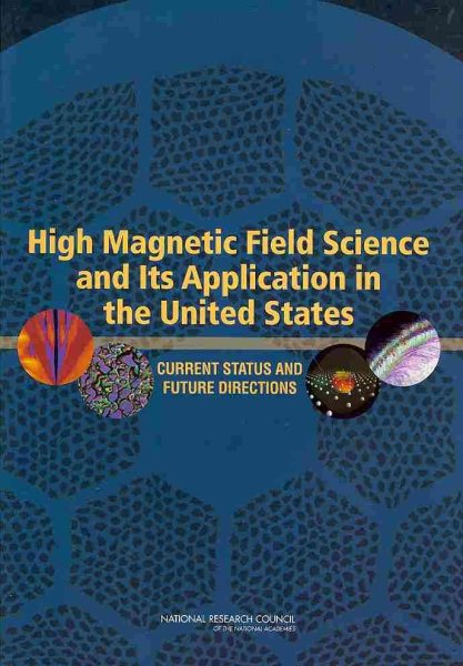 High Magnetic Field Science and Its Application in the United States: Current Status and Future Directions cover