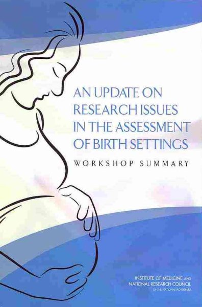 An Update on Research Issues in the Assessment of Birth Settings: Workshop Summary cover