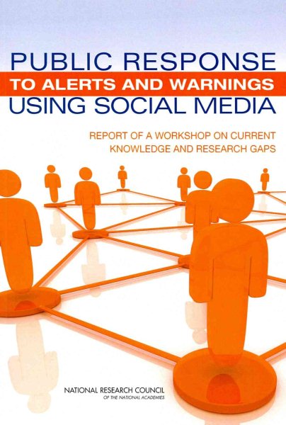 Public Response to Alerts and Warnings Using Social Media: Report of a Workshop on Current Knowledge and Research Gaps (Emergency Preparedness / Disaster Management) cover