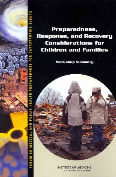 Preparedness, Response, and Recovery Considerations for Children and Families: Workshop Summary cover