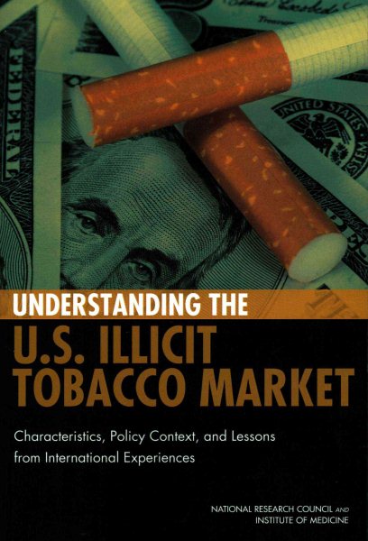 Understanding the U.S. Illicit Tobacco Market: Characteristics, Policy Context, and Lessons from International Experiences cover