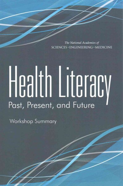 Health Literacy: Past, Present, and Future: Workshop Summary cover