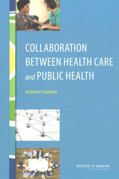 Collaboration Between Health Care and Public Health: Workshop Summary (Pain Management and Opioid Use Disorder)