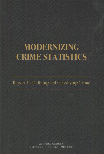 Modernizing Crime Statistics: Report 1: Defining and Classifying Crime cover