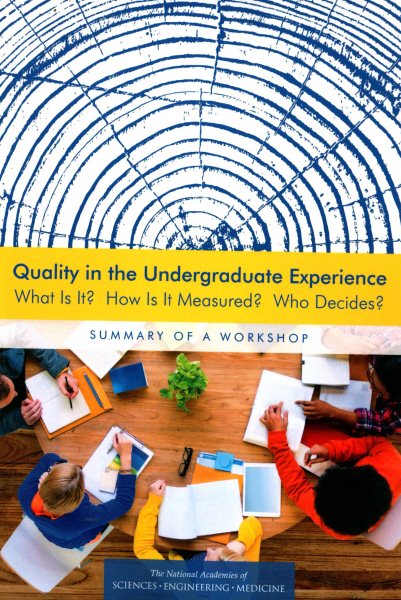 Quality in the Undergraduate Experience: What Is It? How Is It Measured? Who Decides? Summary of a Workshop cover