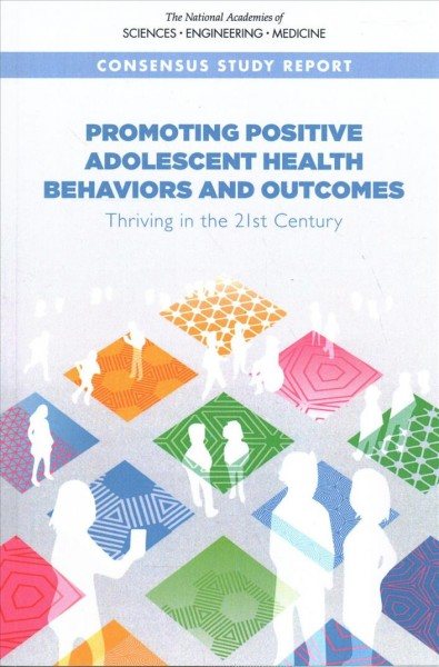 Promoting Positive Adolescent Health Behaviors and Outcomes: Thriving in the 21st Century cover