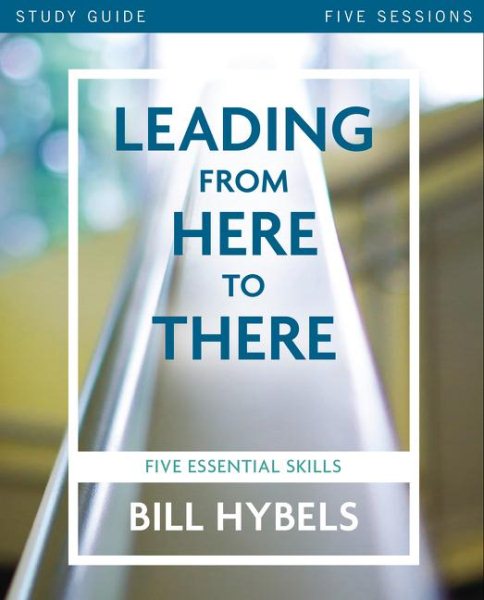 Leading from Here to There Study Guide: Five Essential Skills cover