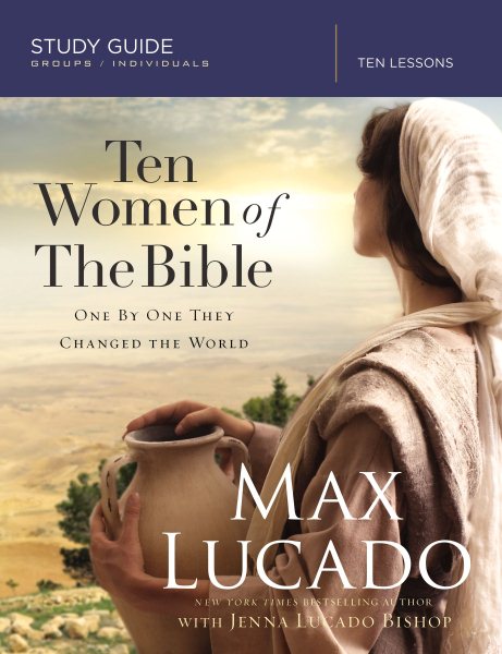 Ten Women of the Bible: One by One They Changed the World (Study Guide) cover