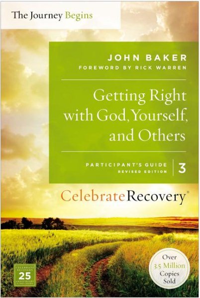 Getting Right With God, Yourself, and Others: The Journey Begins, Participant's Guide 3: A Recovery Program Based on Eight Principles from the Beatitudes (Celebrate Recovery)